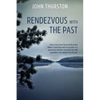 Rendezvous with the Past: A Canoe Trip Solves the Mystery of a Boy's Ancestry Connecting Him with Generations and Cultures from His Past - Paperback