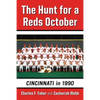 The Hunt for a Reds October: Cincinnati in 1990 - Paperback