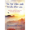 The Bad Widow Guide to Life After Loss: Moving Through Grief to Live and Love Again - Paperback