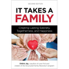 It Takes a Family: Creating Lasting Sobriety, Togetherness, and Happiness - Paperback