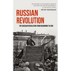 Russian Revolution: The Russian Revolution From Beginning To End (The History Of The Russian Empire's Collapse And The Establishment Of The Soviet Uni - Paperback