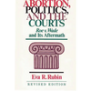 Abortion, Politics, and the Courts: Roe V. Wade and Its Aftermath - Hardcover