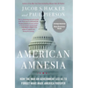American Amnesia: How the War on Government Led Us to Forget What Made America Prosper - Paperback