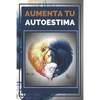 Aumenta Tu Autoestima: Técnicas Poderosas para tener una ALTA AUTOESTIMA al maximo nivel! - Paperback