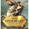 Who Was Napoleon Bonaparte? World Leader Biographies Grade 5 Children's Historical Biographies - Hardcover