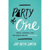 Party of One: Truth, Longing, and the Subtle Art of Singleness - Paperback