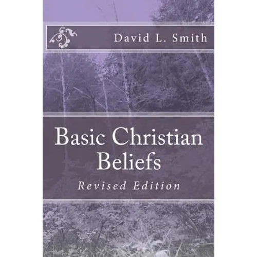 Basic Christian Beliefs: Revised Edition - Paperback
