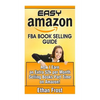 Easy Amazon Fba Book Selling Guide: How I Earn an Extra $2,000 Per Month Side Income Selling Books Part Time on Amazon - Paperback