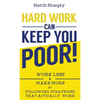 Hard Work Can Keep You Poor - Hardcover