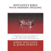 Wycliffe's Bible with Modern Spelling: A Modern-Spelling Version of the 14th Century Middle English Translation - Paperback