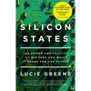 Silicon States: The Power and Politics of Big Tech and What It Means for Our Future - Paperback