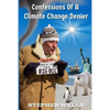 Confessions Of A Climate Change Denier - Paperback