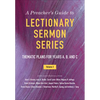 A Preacher's Guide to Lectionary Sermon Series, Volume 2: Thematic Plans for Years A, B, and C - Paperback