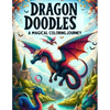 Dragon Doodles: A Magical Coloring Journey: Coloring Book - Paperback