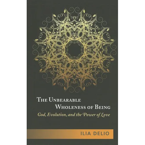 The Unbearable Wholeness of Being: God, Evolution, and the Power of Love - Paperback