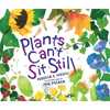 Plants Can't Sit Still - Hardcover