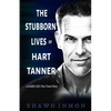 The Stubborn Lives of Hart Tanner: A Middle Falls Time Travel story - Paperback
