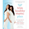 Trim Healthy Mama Plan: The Easy-Does-It Approach to Vibrant Health and a Slim Waistline - Paperback
