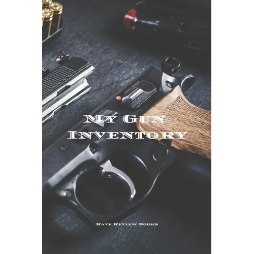My Gun Inventory: Having a gun inventory is vitally important to any gun owner or collector. Keeps a handy record of all your firearms i - Paperback