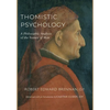 Thomistic Psychology: A Philosophic Analysis of the Nature of Man - Hardcover