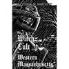 The Witch-Cult in Western Massachusetts: Volume 1 - Paperback