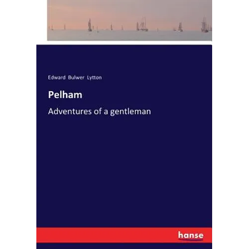Pelham: Adventures of a gentleman - Paperback