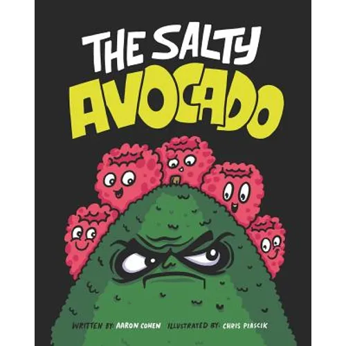 The Salty Avocado: A rotten fruit finds redemption after an accident through the perseverance of friends. - Paperback
