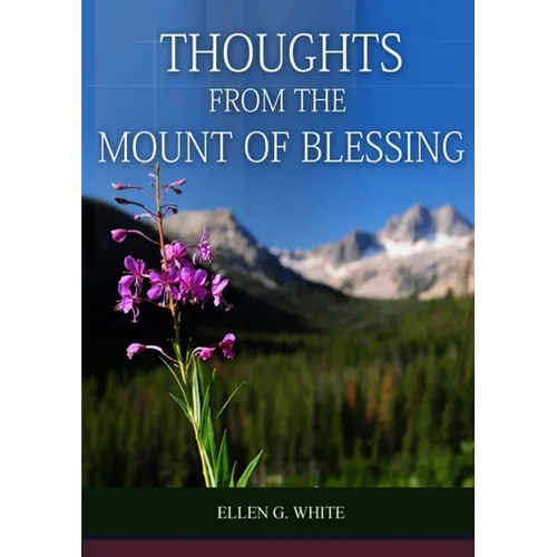 Thoughts From the Mount of Blessing Original BIG Print Edition: (Thoughts From the Mount of Blessing for Adventist Home, for Country living people, a - Paperback