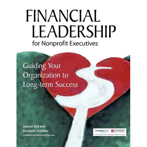Financial Leadership for Nonprofit Executives: Guiding Your Organization to Long-Term Success - Paperback