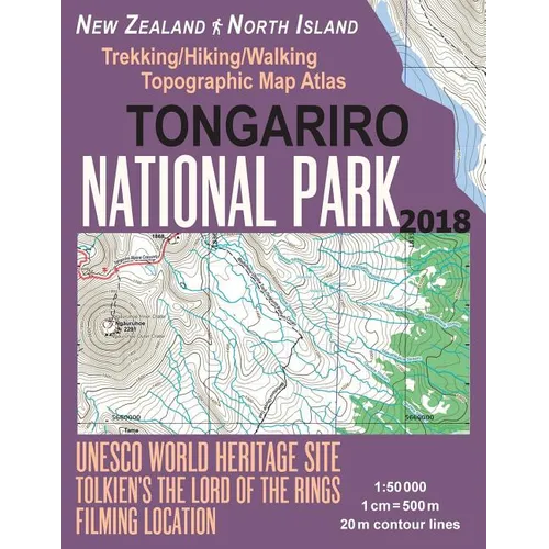 Tongariro National Park Trekking/Hiking/Walking Topographic Map Atlas Tolkien's The Lord of The Rings Filming Location New Zealand North Island 1: 500 - Paperback