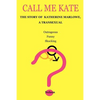 Call Me Kate: The Story of Katherine Marlowe, a Transexual - Paperback