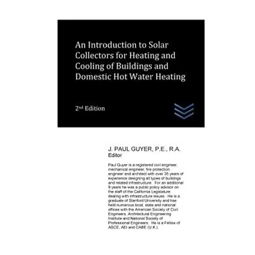 An Introduction to Solar Collectors for Heating and Cooling of Buildings and Domestic Hot Water Heating - Paperback