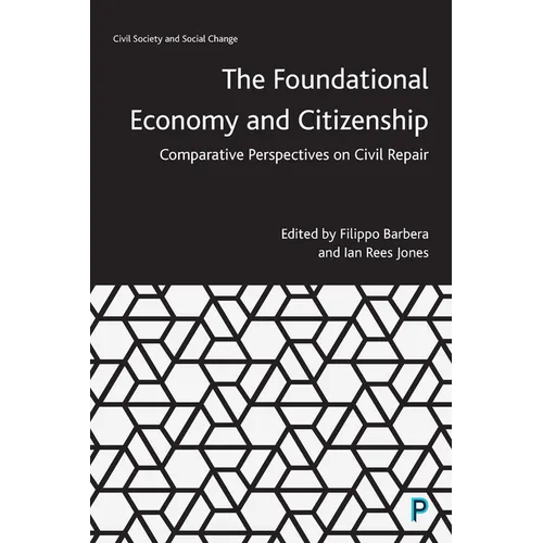 The Foundational Economy and Citizenship: Comparative Perspectives on Civil Repair - Paperback