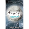 Moonology: Working with the Magic of Lunar Cycles - Paperback