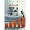 A Guide to a Successful Business Brokerage Practice - Paperback