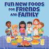 Fun New Foods for Friends and Family - Paperback