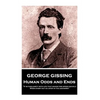 George Gissing - Human Odds and Ends: "It is familiarity with life that makes time speed quickly. When every day is a step in the unknown" - Paperback