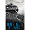 Blue Ridge Fire Towers - Hardcover