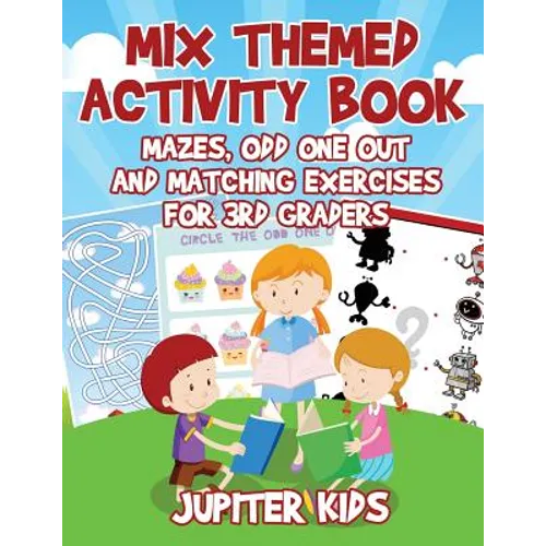 Mix Themed Activity Book: Mazes, Odd One Out and Matching Exercises for 3rd Graders - Paperback