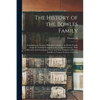 The History of the Bowles Family; Containing an Accurate Historical Lineage of the Bowles Family From the Norman Conquest to the Twentieth Century, Wi - Paperback