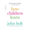How Children Learn (50th Anniversary Edition) - Paperback