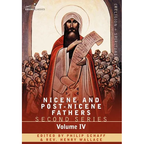 Nicene and Post-Nicene Fathers: Second Series Volume IV Anthanasius: Selects Works and Letters - Hardcover