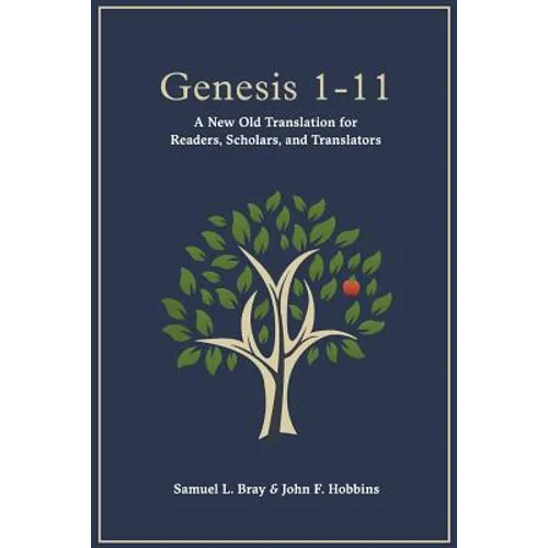 Genesis 1-11: A New Old Translation For Readers, Scholars, and Translators - Paperback