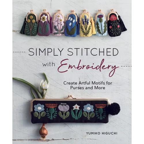Simply Stitched with Embroidery: Embroidery Motifs for Purses and More - Paperback
