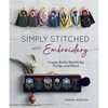 Simply Stitched with Embroidery: Embroidery Motifs for Purses and More - Paperback