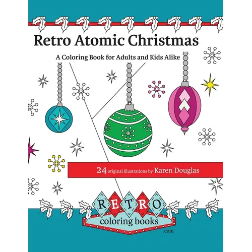 Retro Atomic Christmas Coloring Book - A Coloring Book for Adults and Kids Alike: A perfect coloring book to enjoy with the family during the Christma - Paperback