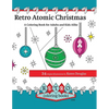 Retro Atomic Christmas Coloring Book - A Coloring Book for Adults and Kids Alike: A perfect coloring book to enjoy with the family during the Christma - Paperback