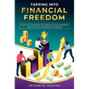 Tapping into Financial Freedom: Clear the confusion and promote your prosperity using Emotional Freedom Techniques - Paperback