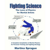 Fighting Science: The Laws of Physics for Martial Artists (Revised and Expanded) - Paperback