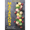 Irresitible French Macarons: More delicious taste you will get from this macaron cookbook! - Paperback